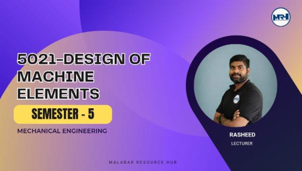 Manacaud Rasheed Sir 5021-DESIGN OF MACHINE ELEMENTS-RASHEED SIR